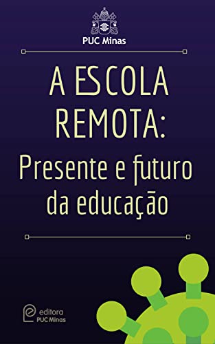 A Escola remota: Presente e futuro da educação (Ebook - Amazon)