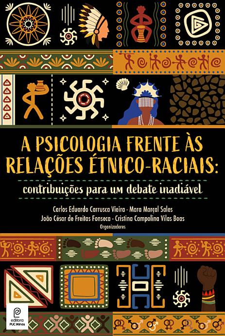 A Psicologia frente às relações étnico-raciais: contribuições para um debate inadiável - Google Livros