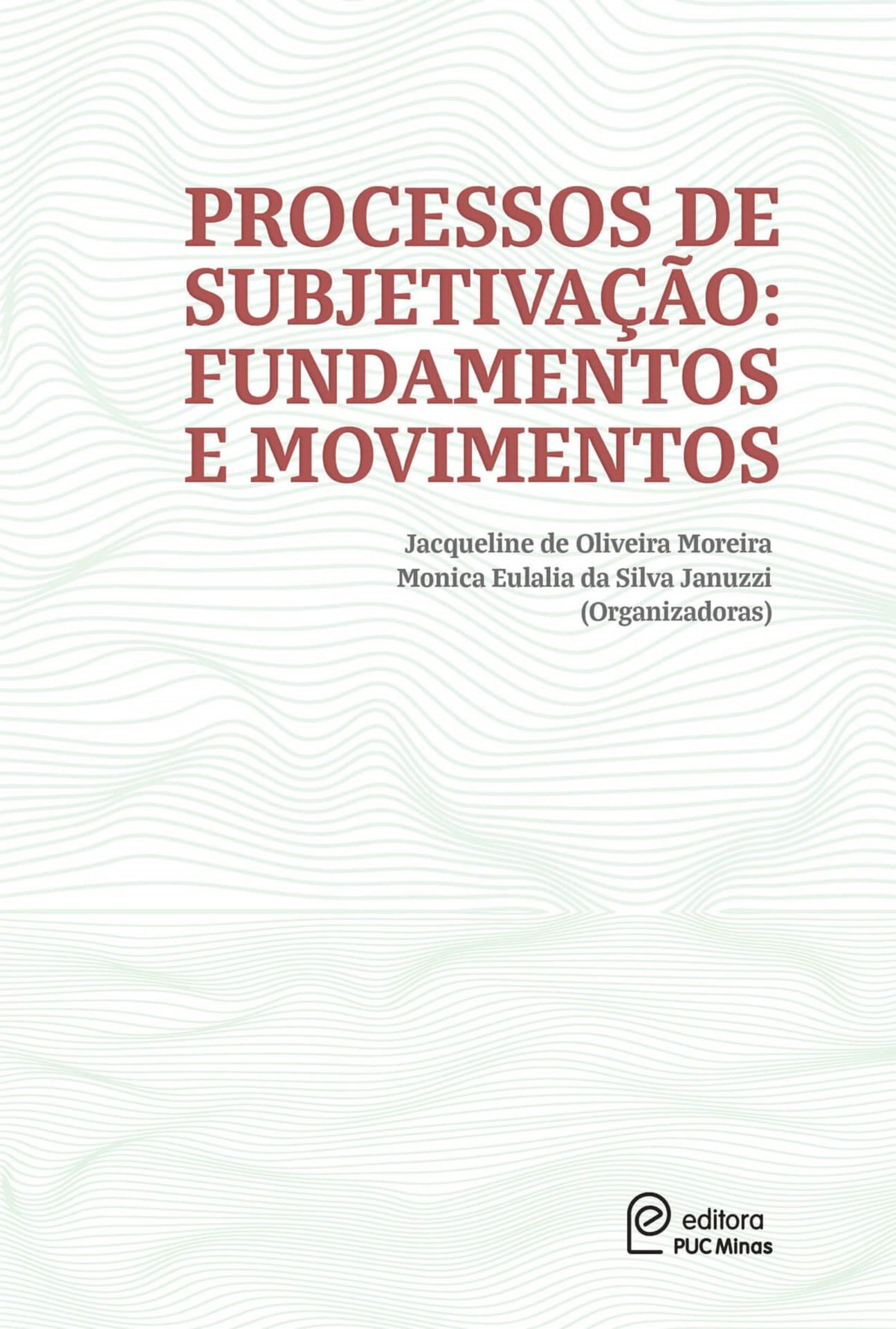 Processos de subjetivação: fundamentos e movimentos 