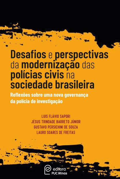 Desafios e perspectivas da modernização das polícias civis na sociedade brasileira: reflexões sobre uma nova governança da polícia de investigação