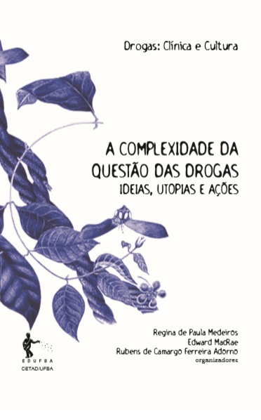 A Complexidade da Questão das Drogas: Ideias, Utopias e Ações