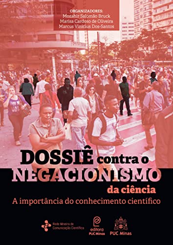 Dossiê contra o negacionismo da ciência: A importância do conhecimento científico (E-book)