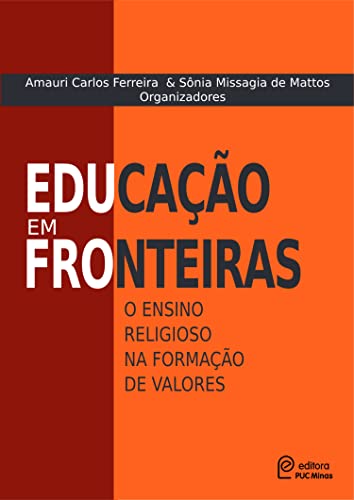 Educação em fronteiras: O ensino religioso na formação de valores (Ebook)